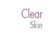 Clear Skin